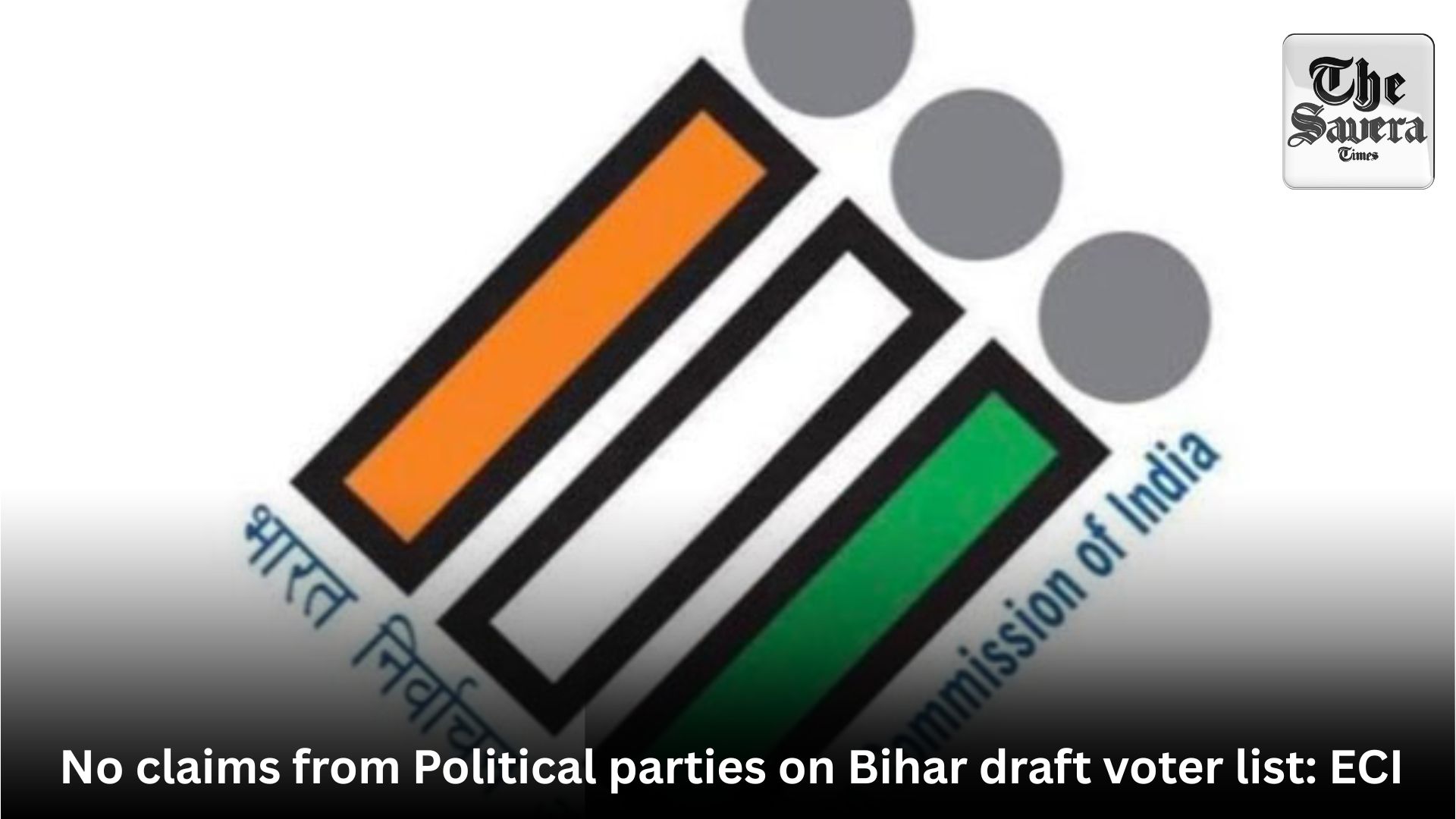 No claims from Political parties on Bihar draft voter list: ECI