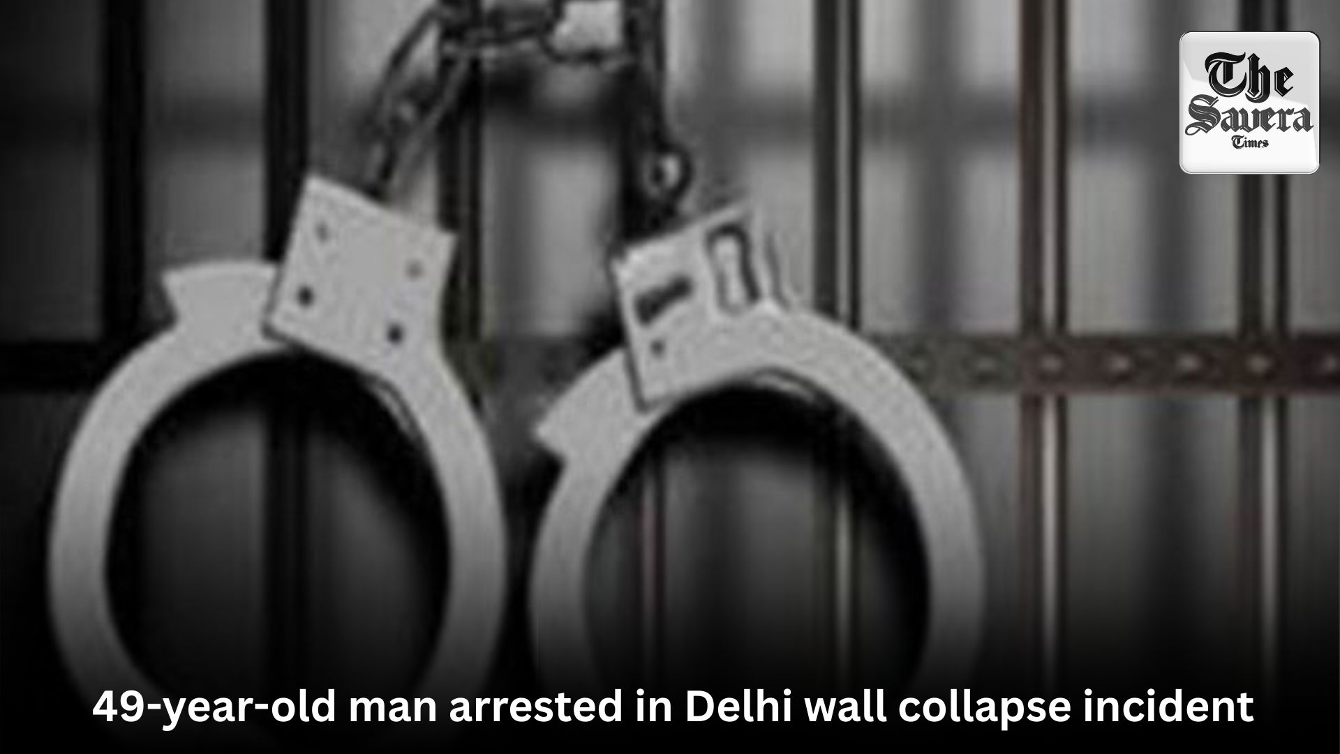 49-year-old man arrested in Delhi wall collapse incident