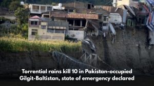 Torrential rains kill 10 in Pakistan-occupied Gilgit-Baltistan, state of emergency declared