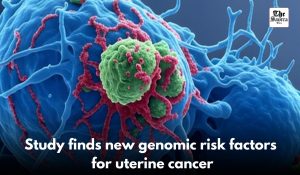 Study finds new genomic risk factors for uterine cancer