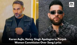 Karan Aujla, Honey Singh apologise to Punjab Women Commission over song lyrics
