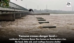 Delhi’s Yamuna Bazar flooded as river swells; residents struggle without food, shelter