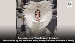 Kiara Advani celebrates ‘most special’ b’day with baby, husband and parents