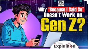 Why “Because I Said So” Doesn’t Work on Gen Z