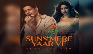 Sidharth Malhotra: ‘Sunn Mere Yaar Ve’ is my kind of love song