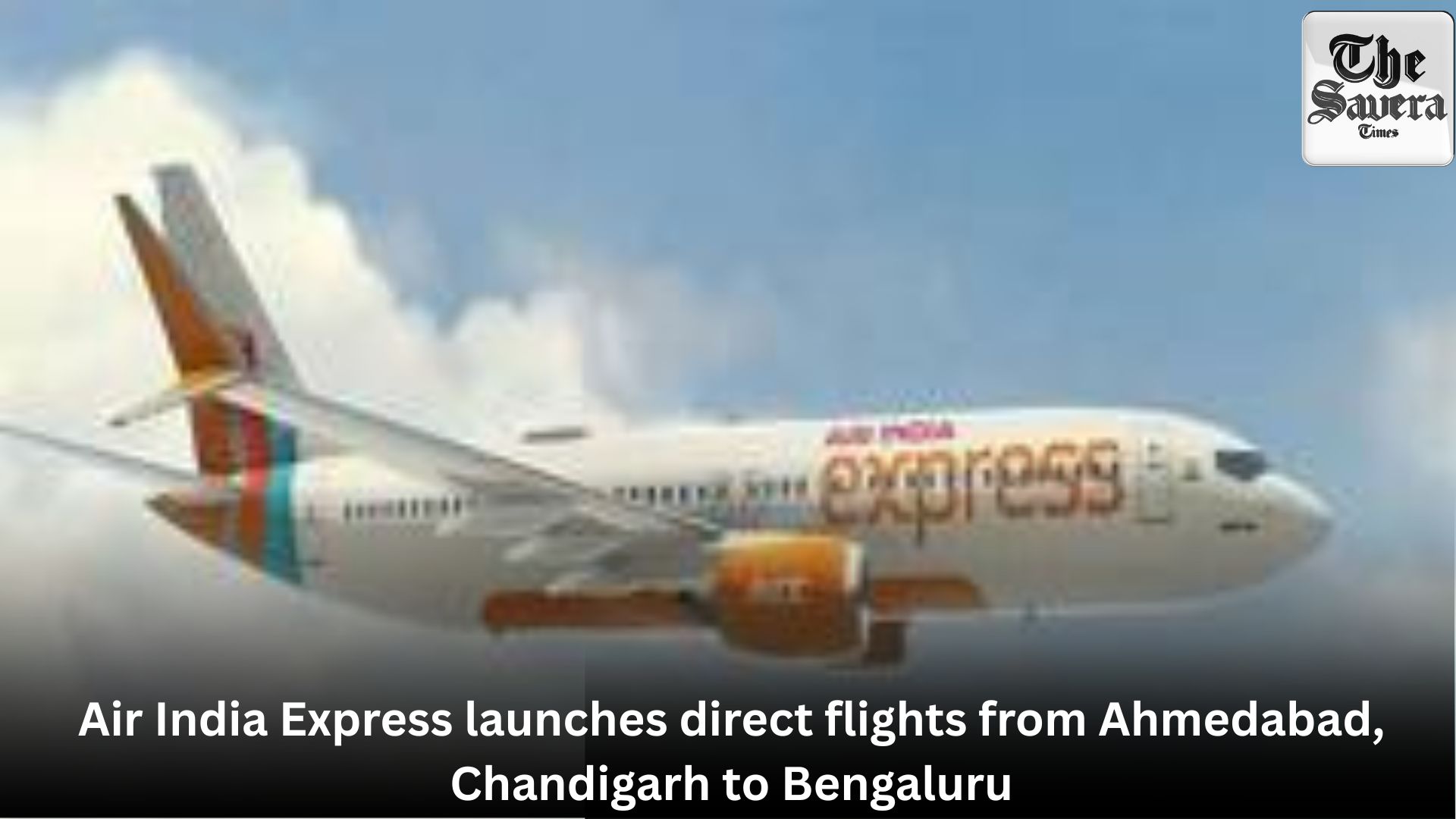 Air India Express launches direct flights from Ahmedabad, Chandigarh to Bengaluru