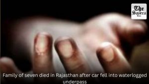 Family of seven died in Rajasthan after car fell into waterlogged underpass