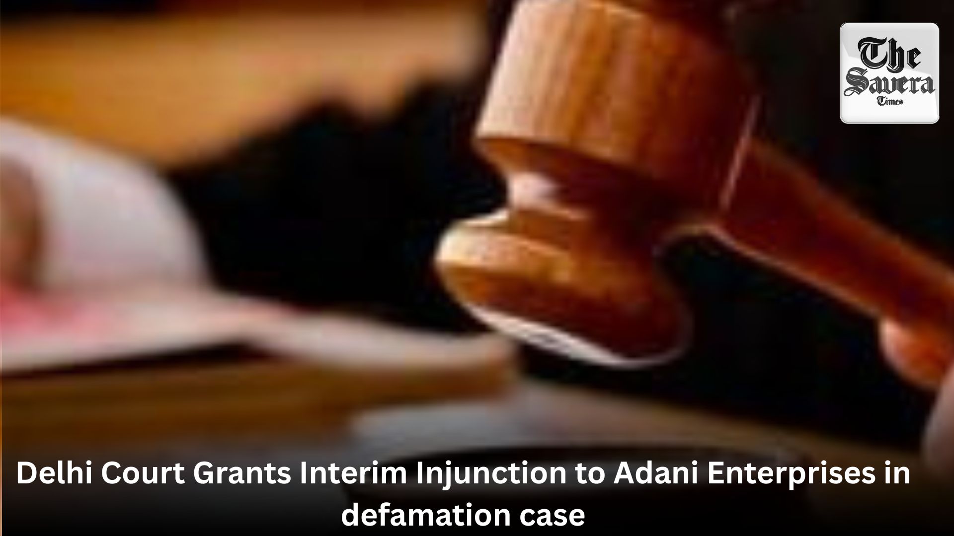 Delhi Court Grants Interim Injunction to Adani Enterprises in defamation case