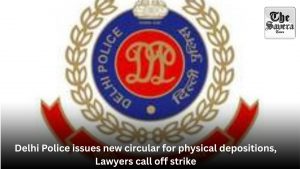 Delhi Police issues new circular for physical depositions, Lawyers call off strike