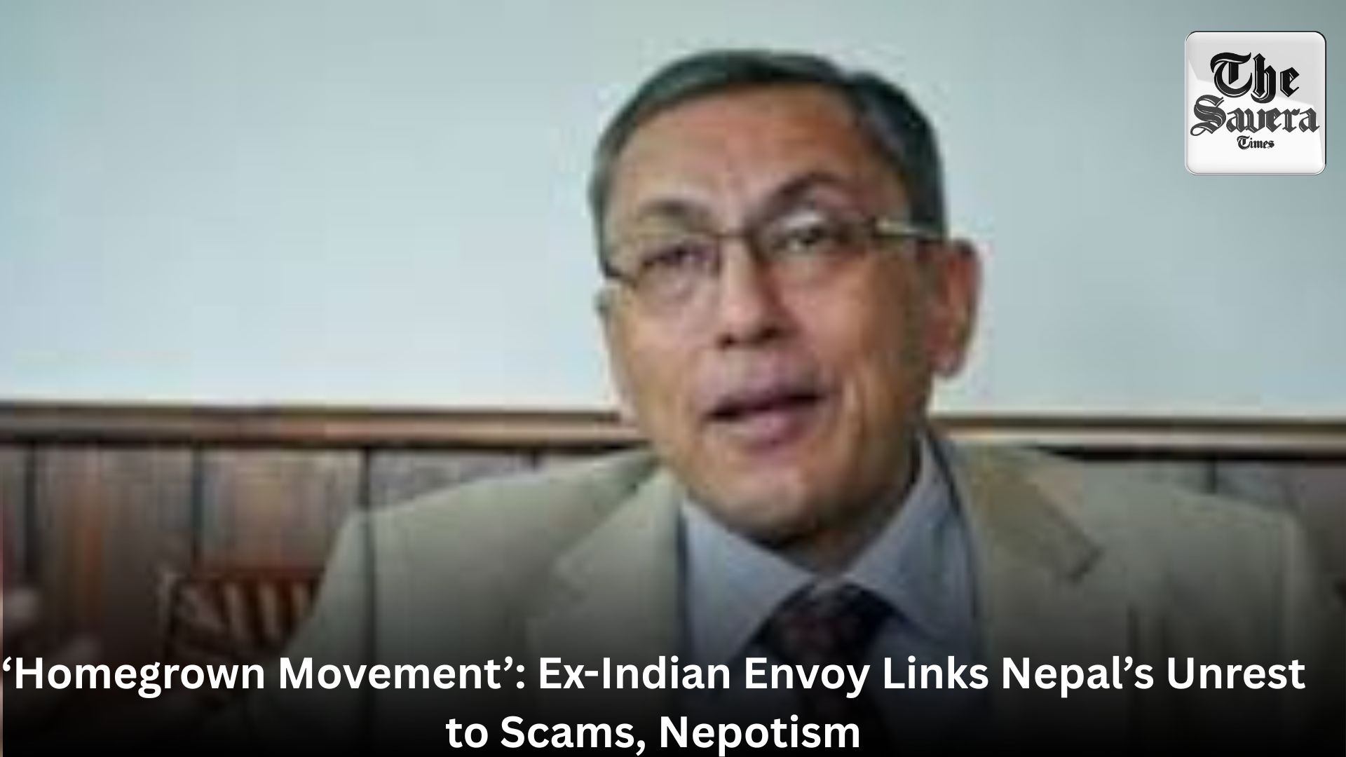 ‘Homegrown Movement’: Ex-Indian Envoy Links Nepal’s Unrest to Scams, Nepotism
