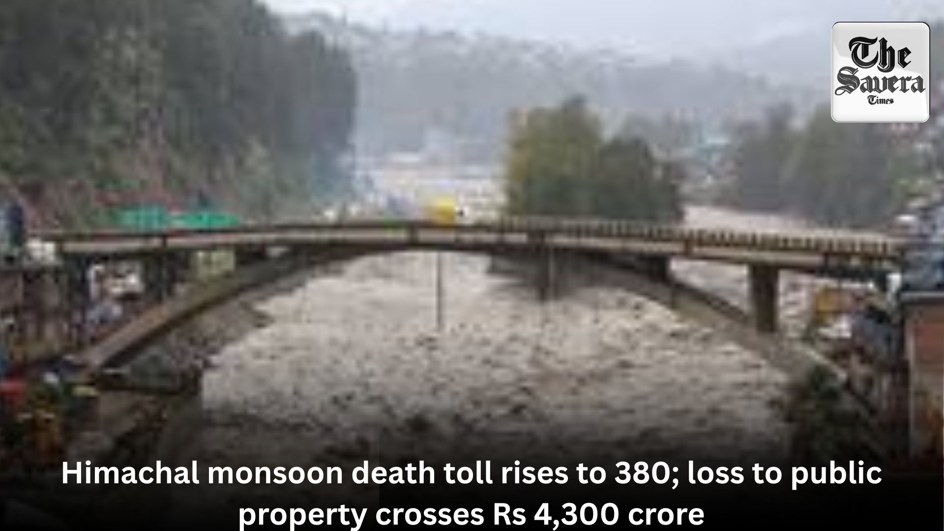 Himachal monsoon death toll rises to 380; loss to public property crosses Rs 4,300 crore