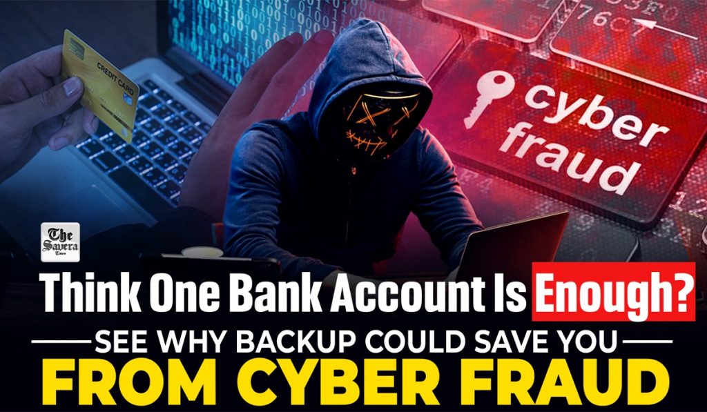 Think One Bank Account Is Enough? See Why Backup Could Save You From Cyber Fraud