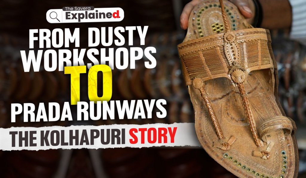 From Dusty Workshops to Prada Runways – The Kolhapuri Story