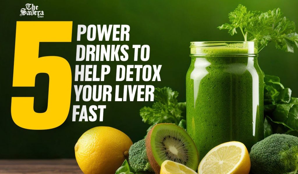 5 Power Drinks to Detox Your Liver Fast & Naturally