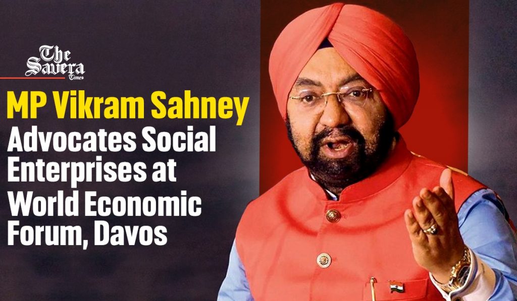 MP Vikram Sahney Advocates Social Enterprises at World Economic Forum, Davos