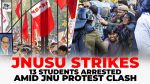 JNUSU calls for university strike to protest arrest of 13 students