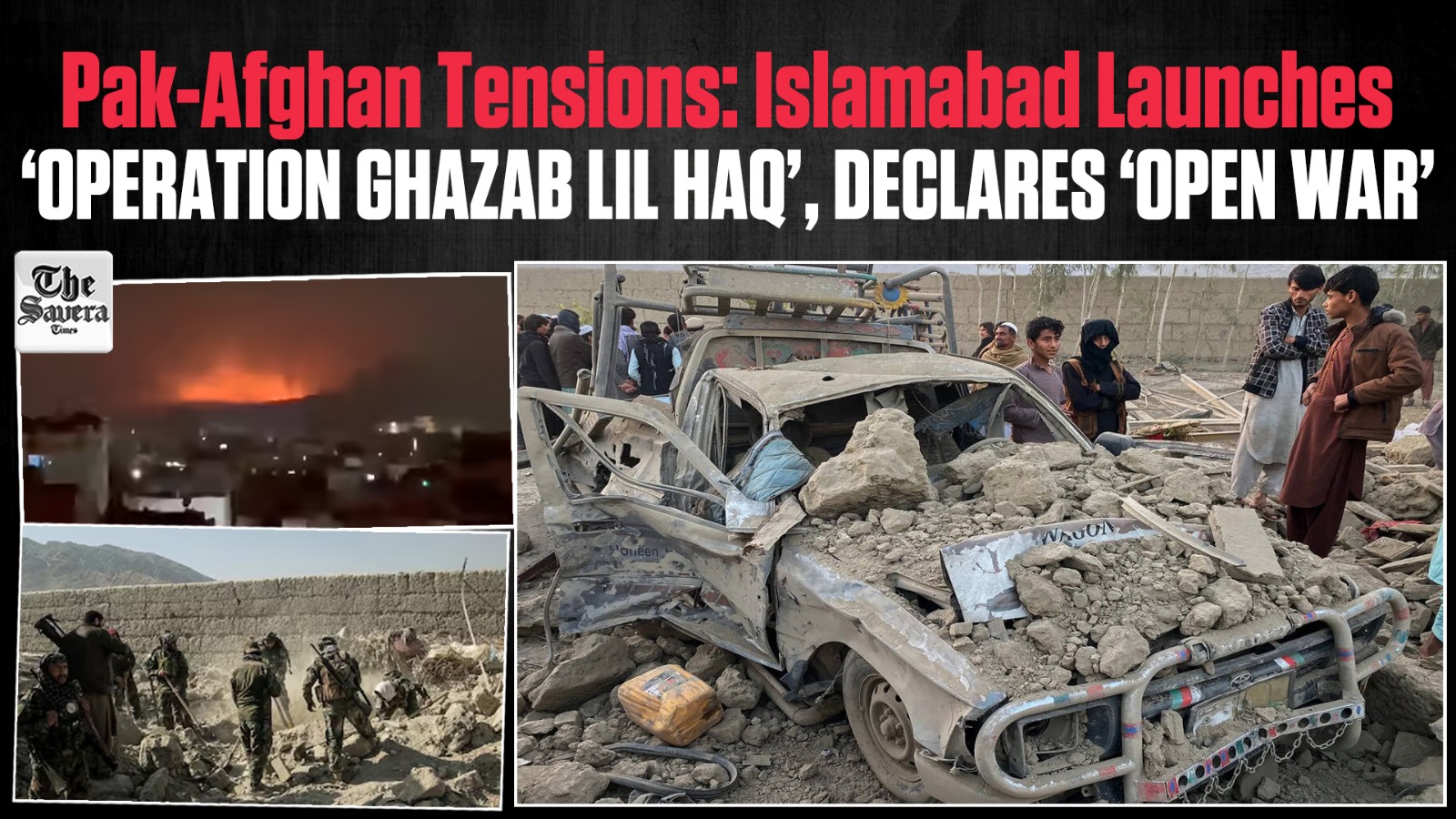 Pakistan-Afghanistan tensions escalate: Afghan Forces kill 55 Pakistani soldiers, Pakistan retaliates with Operation ‘Ghazab Lil Haq’