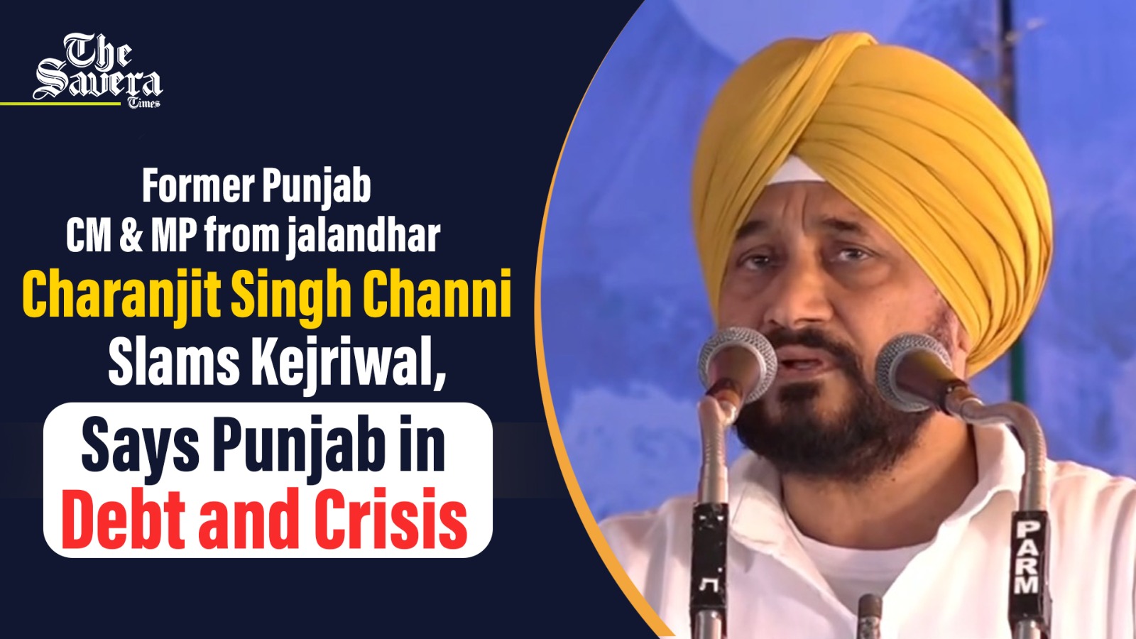 Jalandhar MP and former Chief Minister Charanjit Singh Channi Slams Kejriwal, Says Punjab in Debt and Crisis