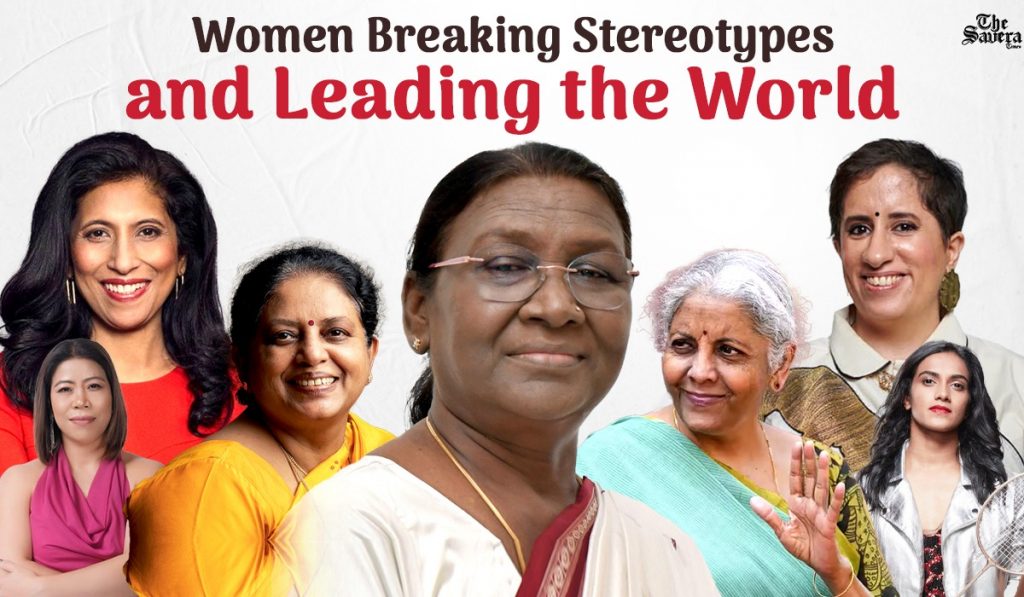 Women Breaking Stereotypes & Leading the World
