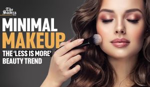 Minimal Makeup: The ‘Less is More’ Beauty Trend