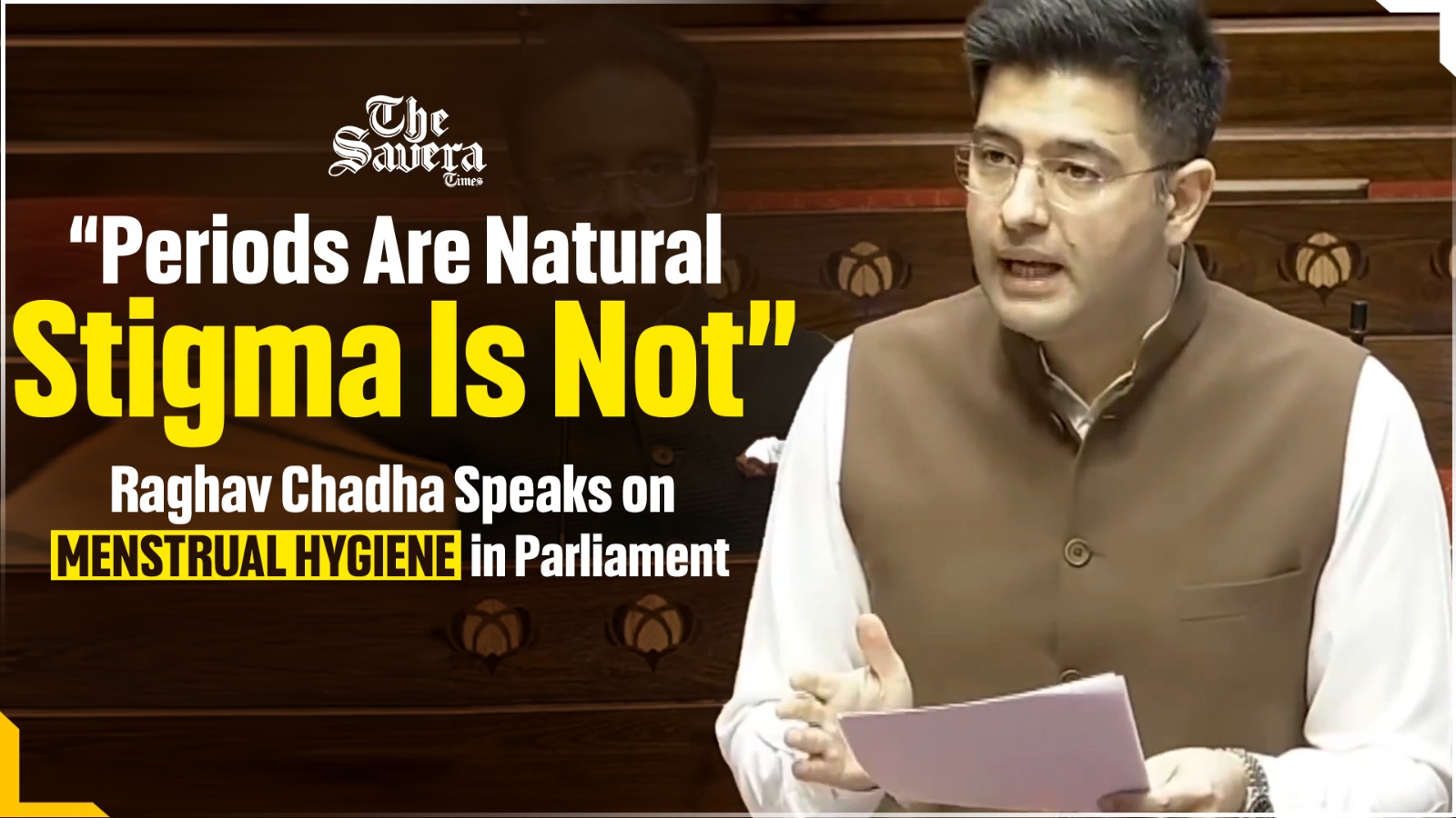 “Periods Are Natural, Stigma Is Not”: Raghav Chadha Speaks on Menstrual Hygiene in Parliament
