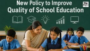 New Policy to Improve Quality of School Education
