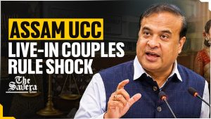 Assam’s UCC Bill: What Changes for Live-in Couples?