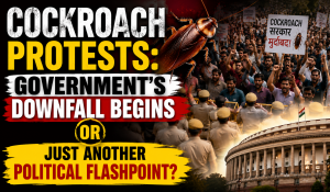 Cockroach Protests: Government’s Downfall Begins or Just Another Political Flashpoint?
