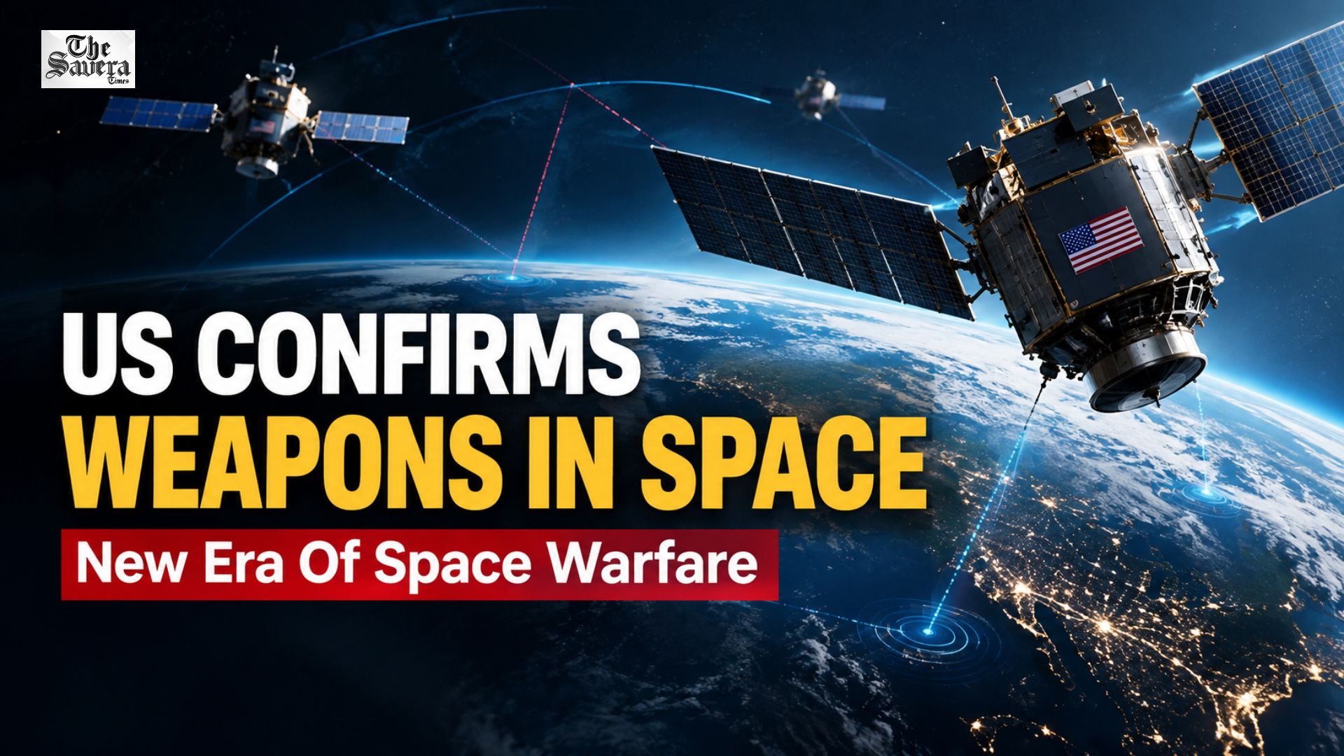 US Confirms Weapons Deployed In Space For First Time, Signals New Era Of Space Warfare